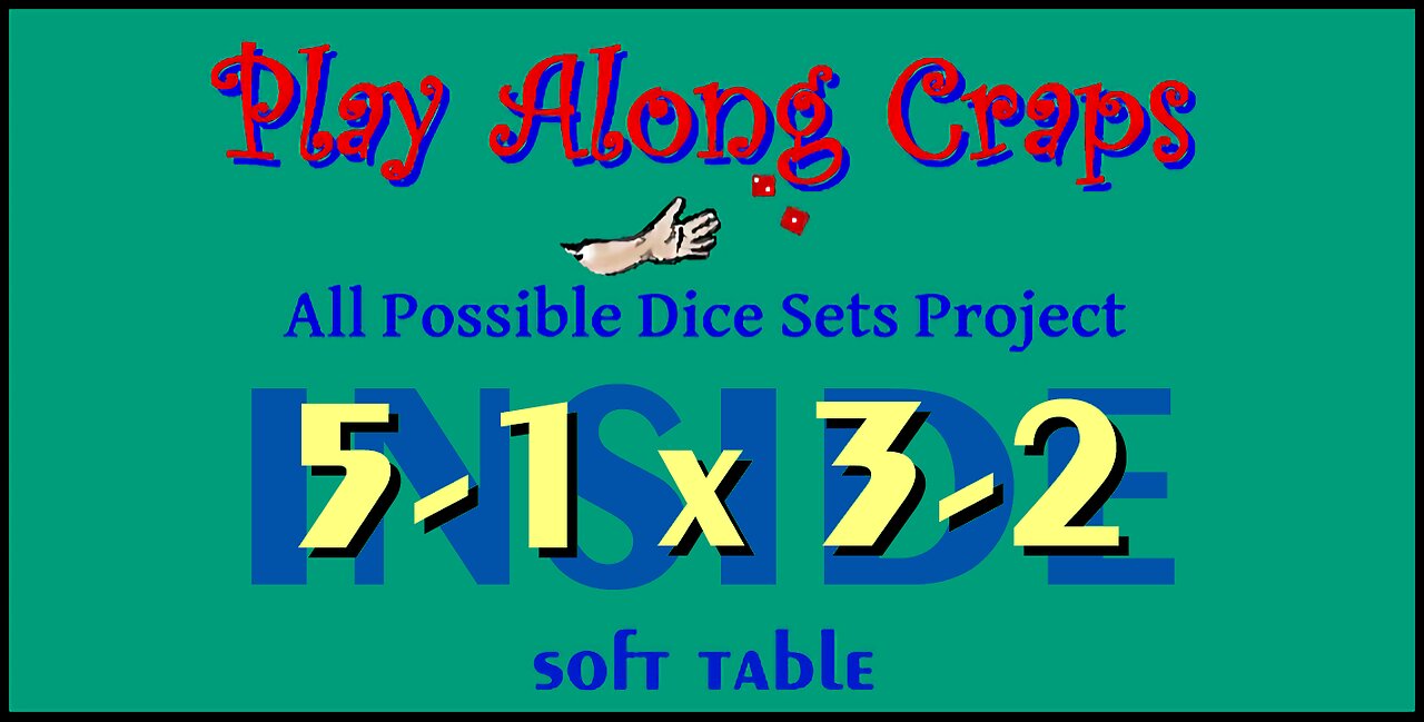 5-1x3-2 Dice Set at Soft Table