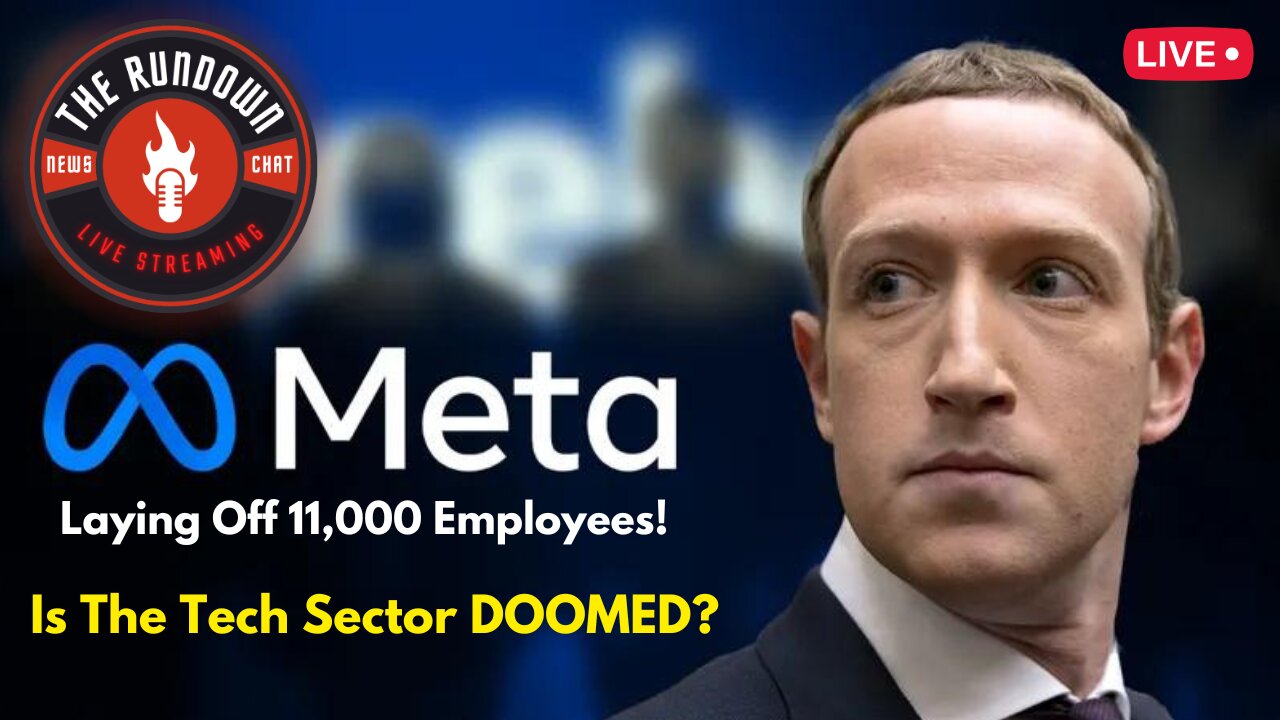 The Rundown: Meta (Facebook) Slashing 11,000, Is The Tech Sector DOOMED? (11/10/22)