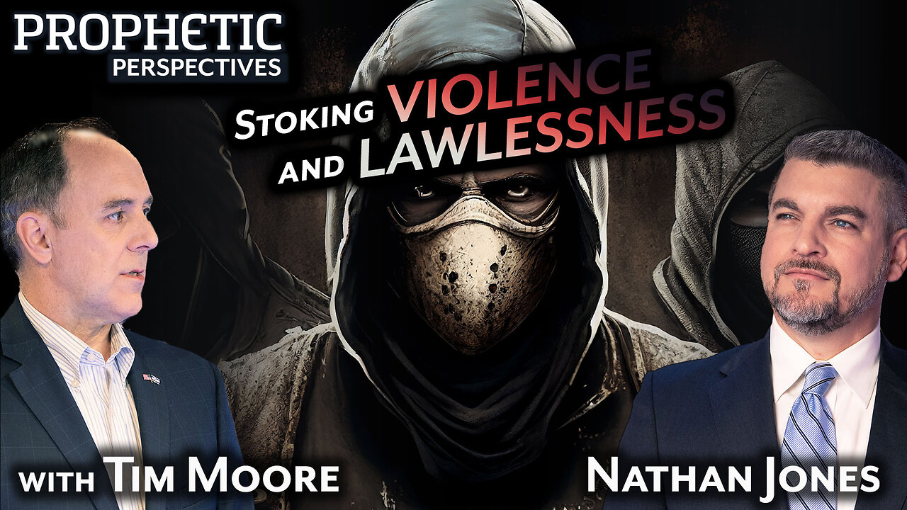 Stoking VIOLENCE and LAWLESSNESS | Hosts: Tim Moore & Nathan Jones