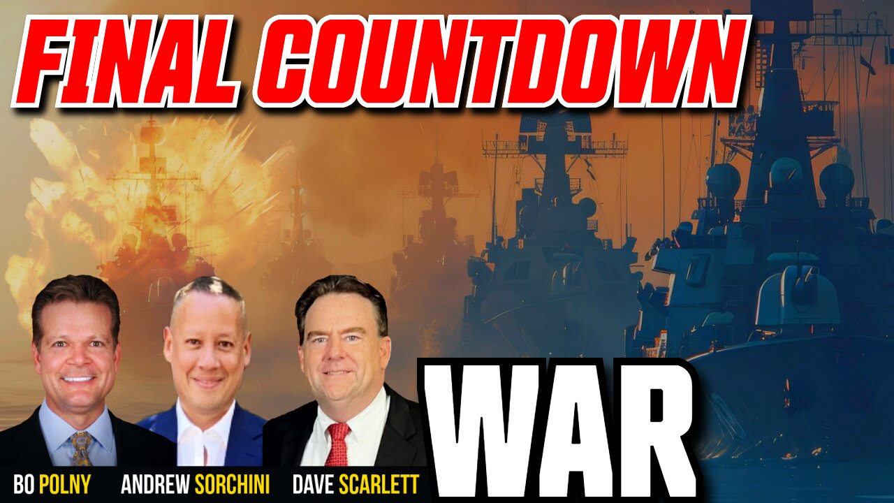 FINAL COUNTDOWN to WAR! Bo Polny, Andrew Sorchini, Dave Scarlett