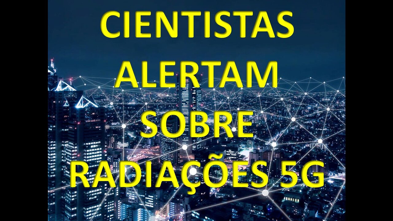 ALERTA: CIENTISTAS E MÉDICOS ALERTAM SOBRE RADIAÇÕES 5G