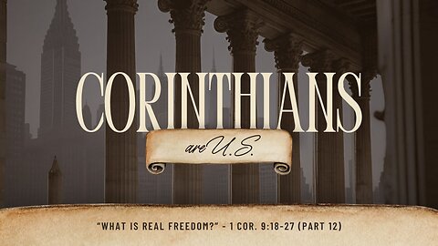 What Is Real Freedom? | 1 Corinthians 9:18-27