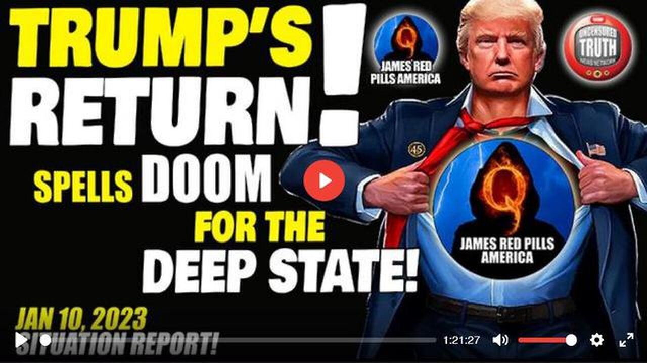 SITUATION REPORT UPDATE FOR 1⁄10⁄23; TRUMP RETURN SPELLS DOOM FOR THE DEEP STATE¡ Q WHITE HAT INTEL