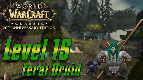 World of Warcraft: Classic Anniversary Edition | Level 15 Feral Druid | #ThankfulForRumble