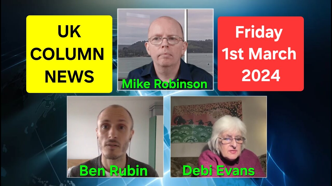 UK Column News - Friday 1st March 2024.