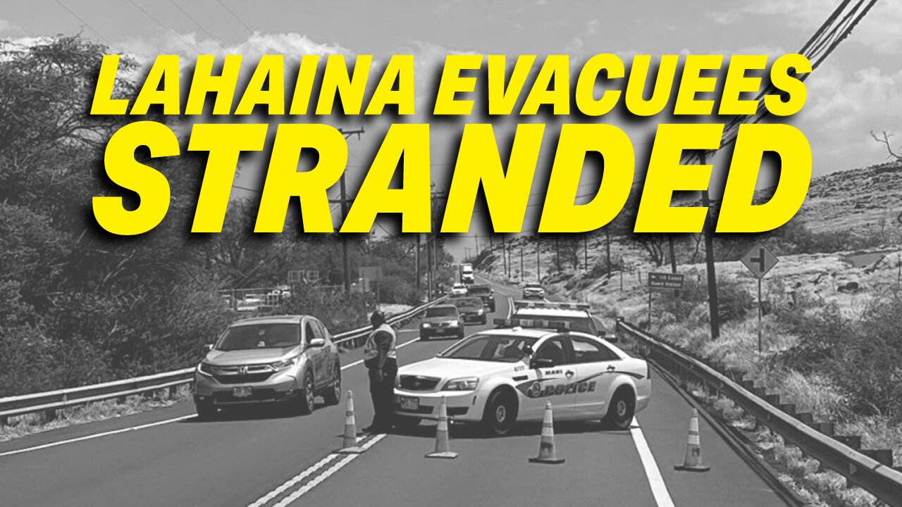 URGENT SITUATION UNFOLDS AS LOCAL POLICE BLOCK EXIT ROUTE FOR LAHAINA EVACUEES