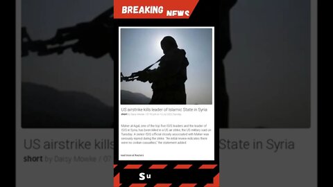 Breaking News: US airstrike kills leader of Islamic State in Syria #shorts #news