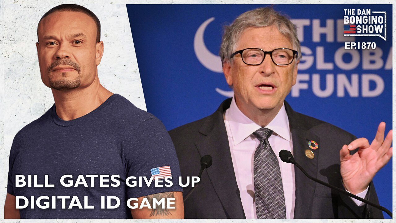 Bill Gates Gives Up The Digital ID Game (Ep. 1870) - 08/23/2024