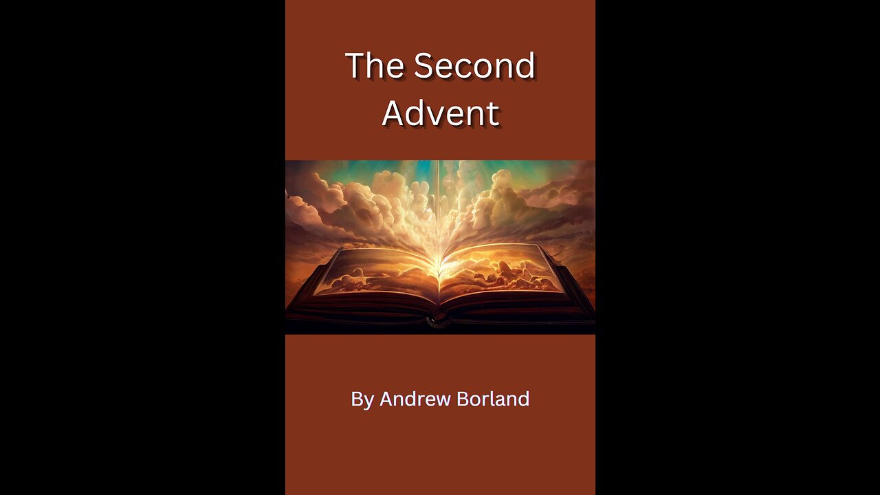 The Second Advent by Andrew Borland Part 2