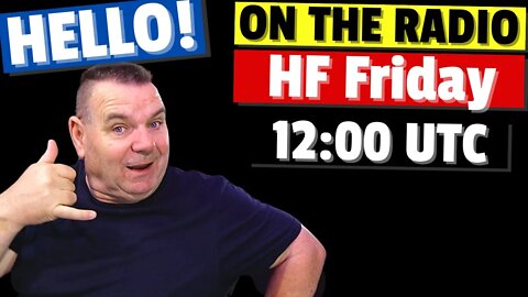 HF Ham Radio Friday - 12:00 UTC - Callum's Regular Slot