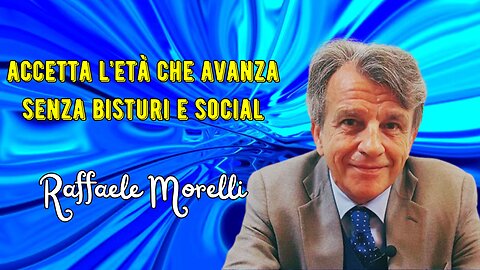 Accetta l'età che avanza senza bisturi e social network secondo Raffaele Morelli