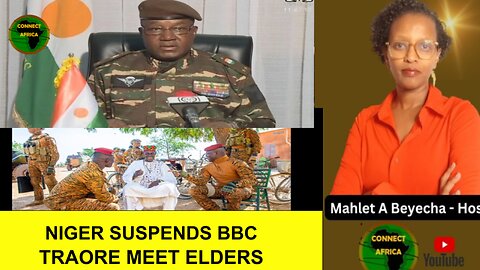 NIGER SUSPENDS BBC | TRAORE MEETS ELDERS | AIR TANZANIA BANNED FROM EU SKIES