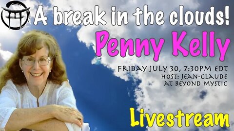 🔴LIVESTREAM: A BREAK IN THE CLOUDS WITH PENNY KELLY & Jean-Claude@BeyondMystic