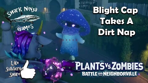 Blight Cap Takes A Dirt Nap