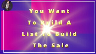 You Want To Build A List To Build The Sales