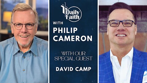 Daily Faith with Philip Cameron: Special Guest Pastor David Camp