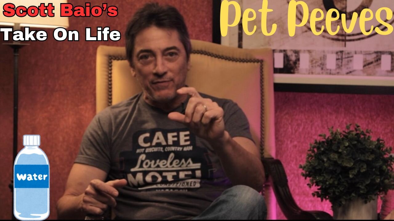 Scott Baio's Take On Life - Pet Peeves