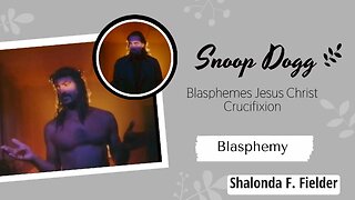 Snoop Dogg Blasphemes Jesus Christ Crucifixion (Blasphemy)