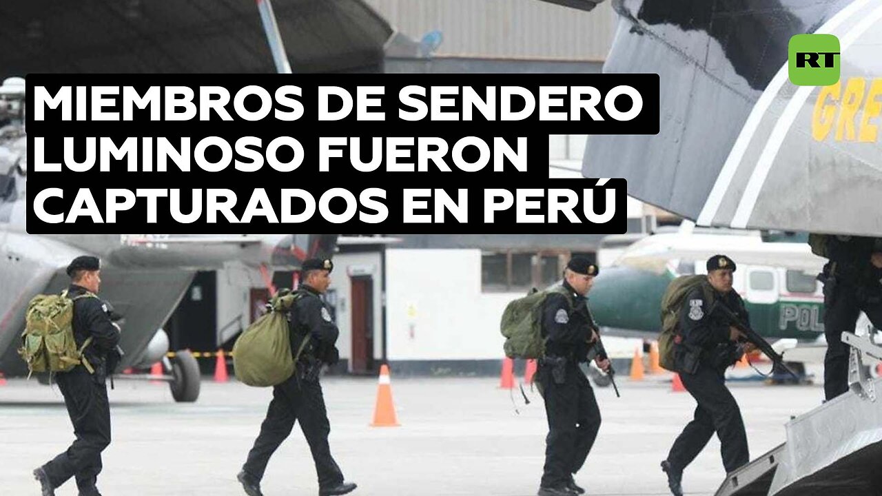Perú captura a cuatro integrantes de Sendero Luminoso acusados de "terrorismo"