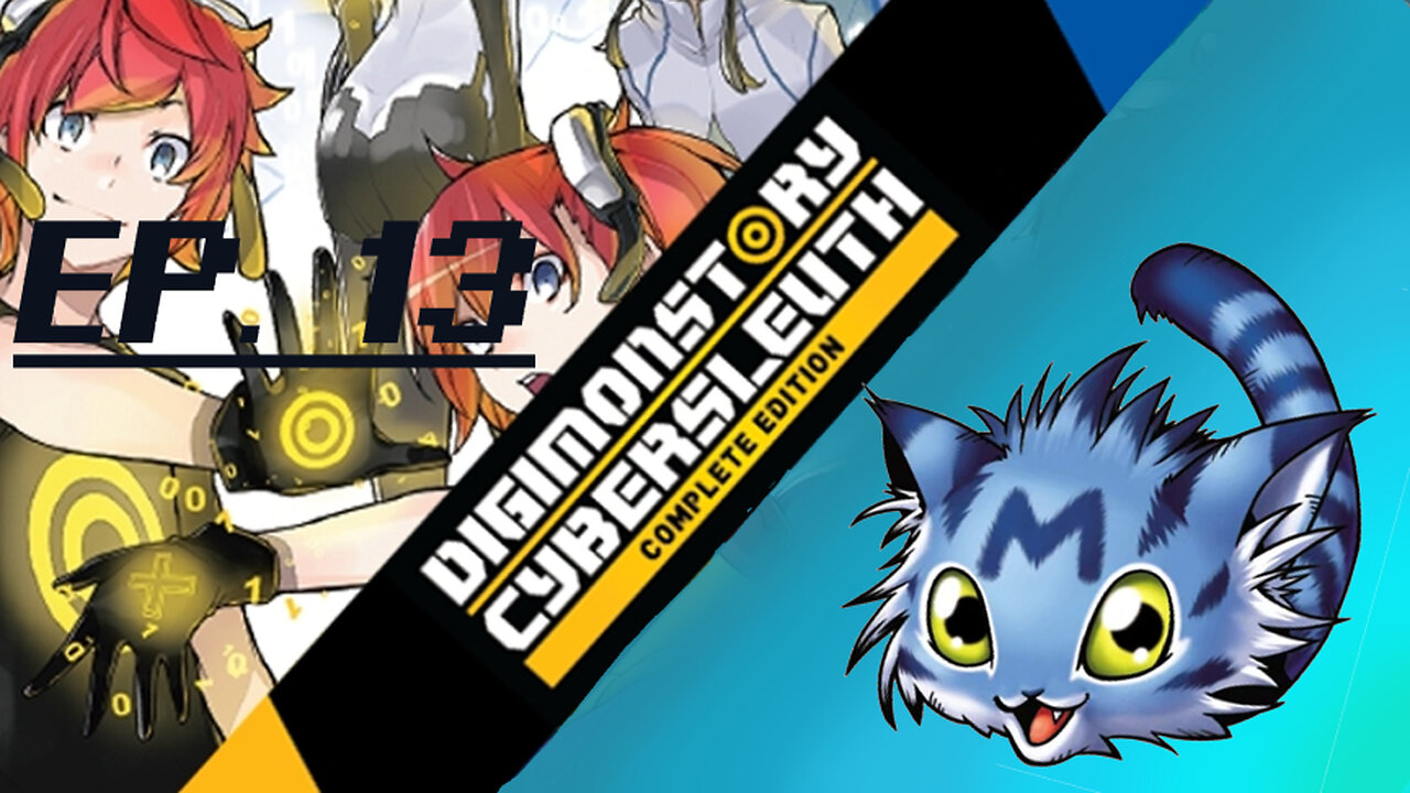 Starborn Feline plays Digimon Story: Cyber Sleuth Ep. 13