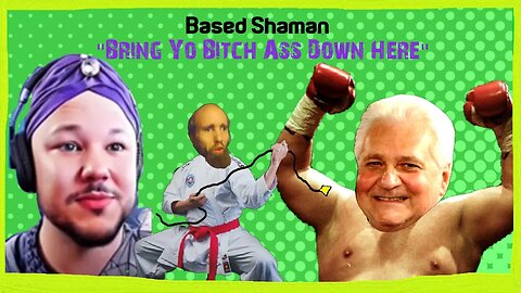 Based Shaman - "Bring Yo Bitch Ass Down Here"