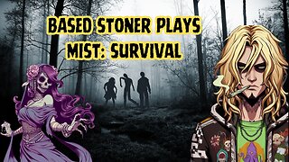 Based stoner plays Mist: survival ( Dafuq was i doing?)