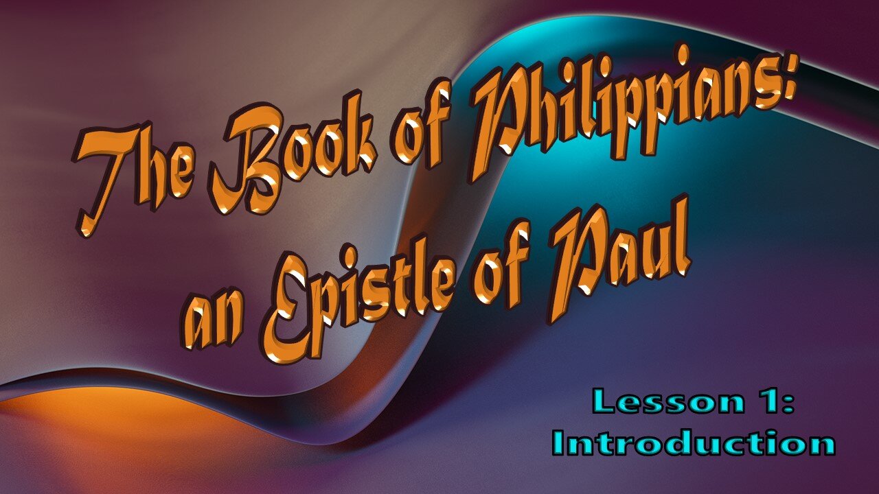 Studies In Philippians Lesson 01 Introduction