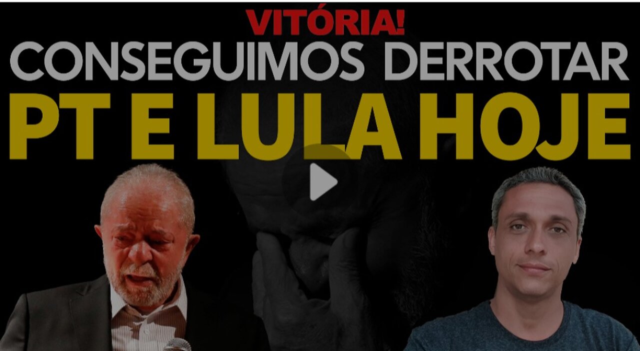 VITÓRIA!!! Conseguimos derrotar o PT e LULA hoje de forma sensacional