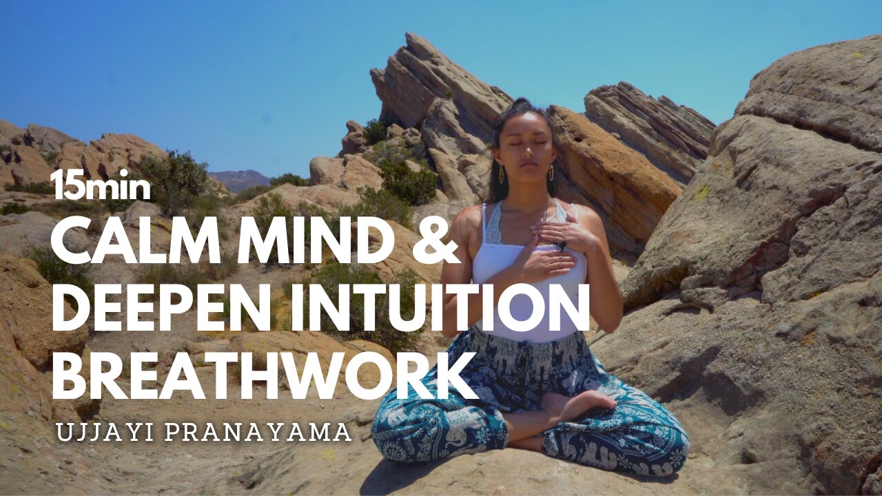 Breathwork to Calm Your Mind & Deepen Your Intuition