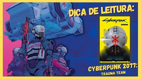 DICA DE LEITURA: CYBERPUNK 2077 (Trauma Team)