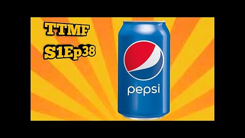 TTMF(S1 Ep38)-Pepsi Mein