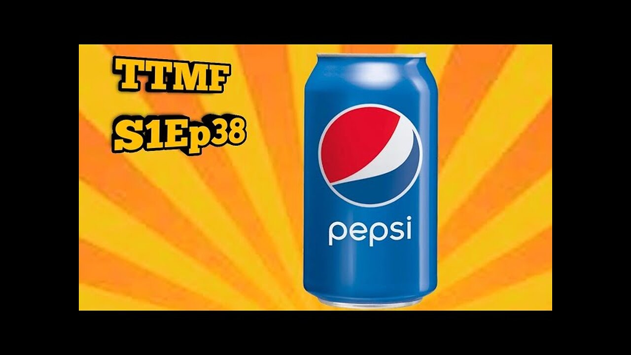 TTMF(S1 Ep38)-Pepsi Mein