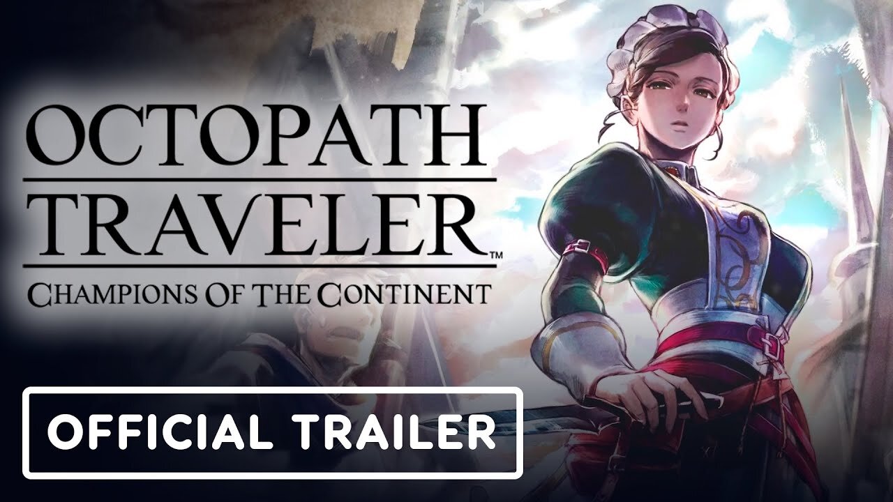 Octopath Traveler: Champions of the Continent - Official Sarisa Trailer