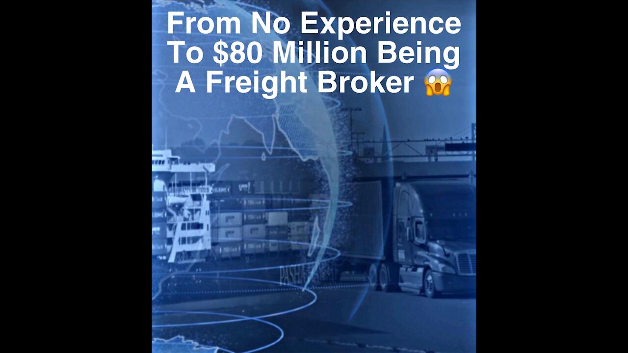 How I Went From Not Knowing What a Freight Broker Was to Doing Over $80 Million in Sales!