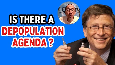 Is There A DEPOPULATION AGENDA?