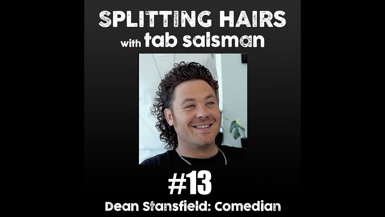 13 | Dean Stansfield Gets a Haircut: A Journey through the Heart and Soul of an Austin TX Comedian