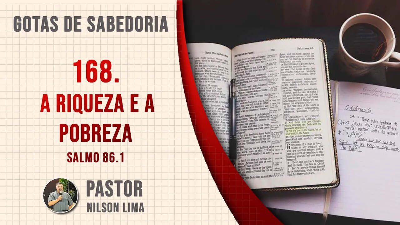 168. A pobreza e a riqueza - Salmo 86.1 - Pr. Nilson Lima #DEVOCIONAL