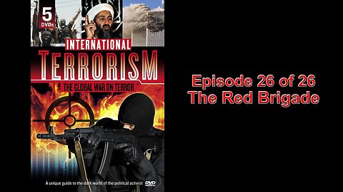 International Terrorism - Episode 26 of 26 - The Red Brigade