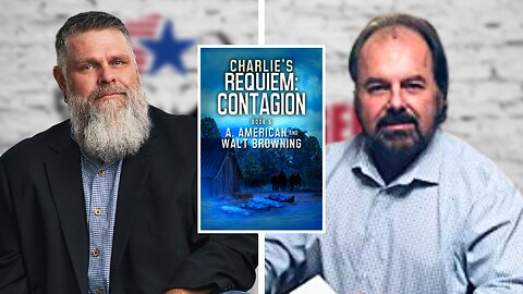 LIVE with Angery American & Walt Browning | New Book Release Charlie's Requiem: Contagion