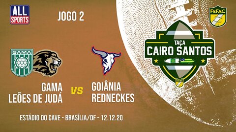 Taça Cairo Santos - Gama Leões de Judá vs Goiânia Rednecks (12.12.20)