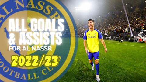 Cristiano Ronaldo -- All Goals & Assists For Al Nassr 2022/23