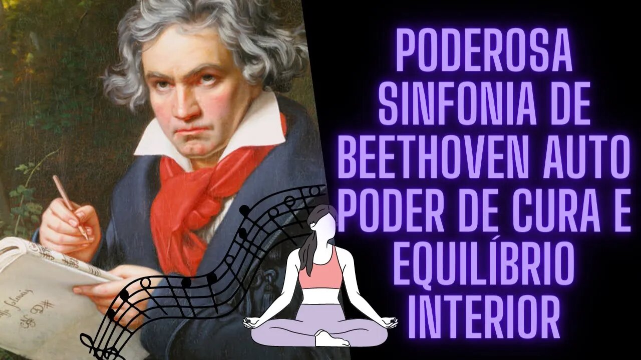 🎼Poderosa Sinfonia de Beethoven Auto Poder de Cura e Equilíbrio Interior