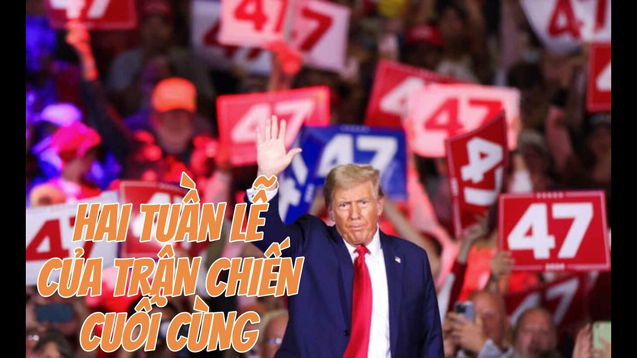 22/10/2024 HAI TUẦN LỄ CỦA TRẬN CHIẾN CUỐI CÙNG.