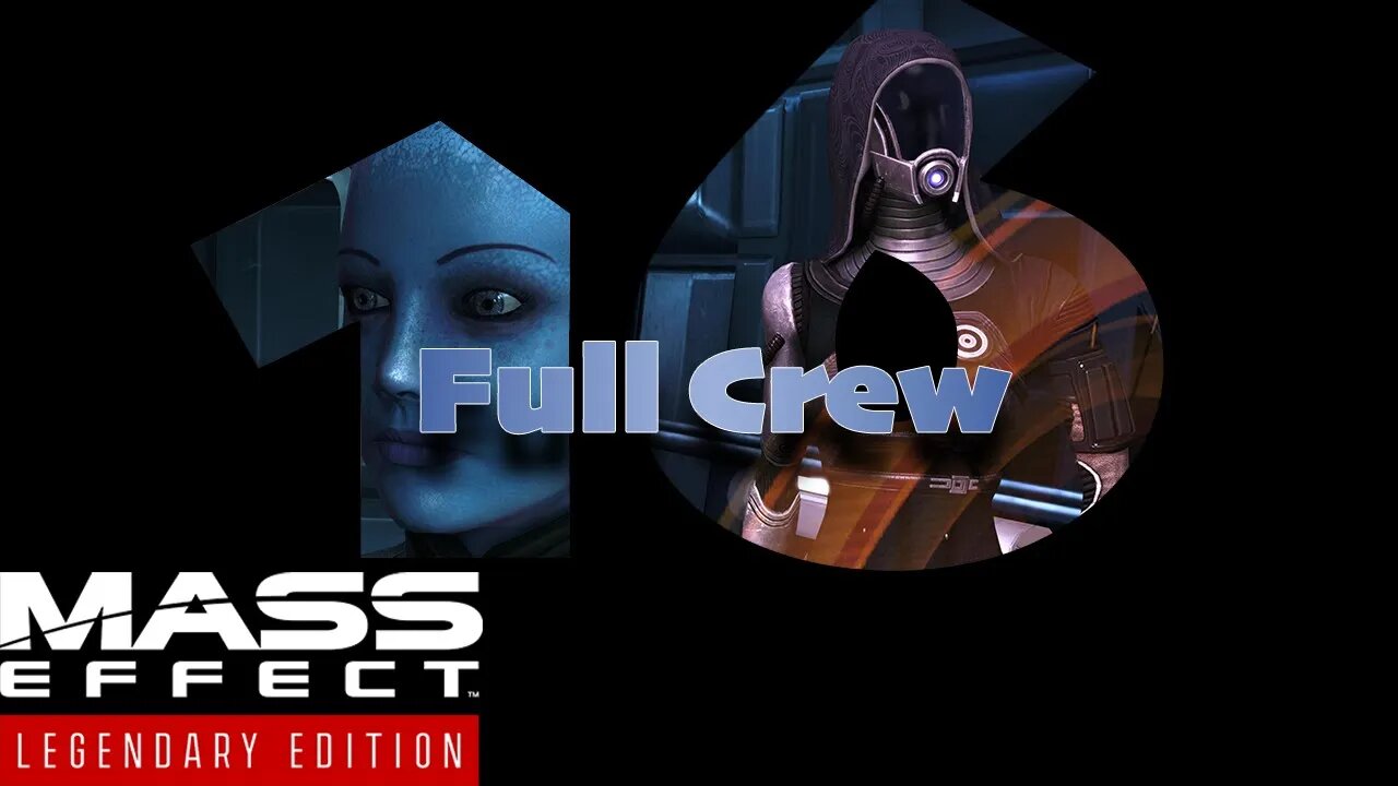 Full Crew [Mass Effect (16) Lets Play]