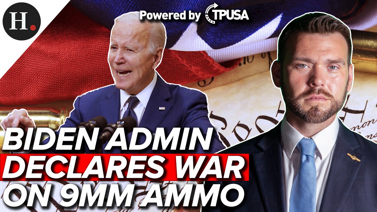 MAY 31 2022 - BIDEN ADMIN DECLARES WAR ON 9MM AMMO