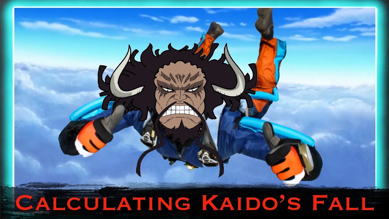 The Emperor Kaido vs Gravity (Calculating the impact force of Kaidos fall from Sky Island)