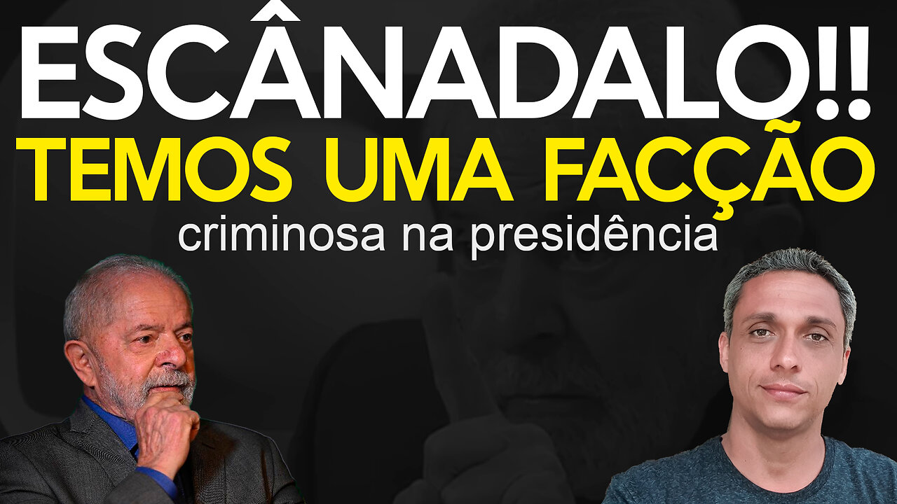 THUMB ESCÂDALO TEMOS UMA FACÇÃO CRIMONOSA NA PRESIDÊNCIA