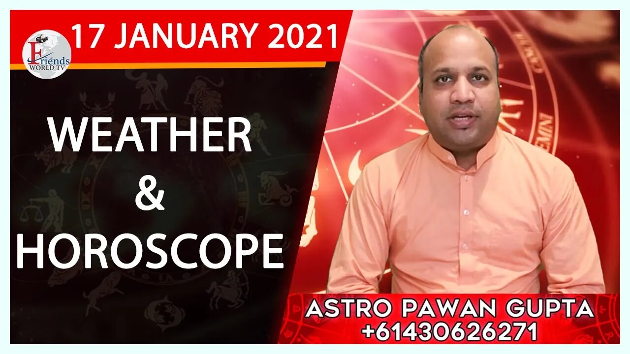 Weather Report & Horoscope - 17 JANUARY 2021 | VARUN TIWARI | ASTRO PAWAN