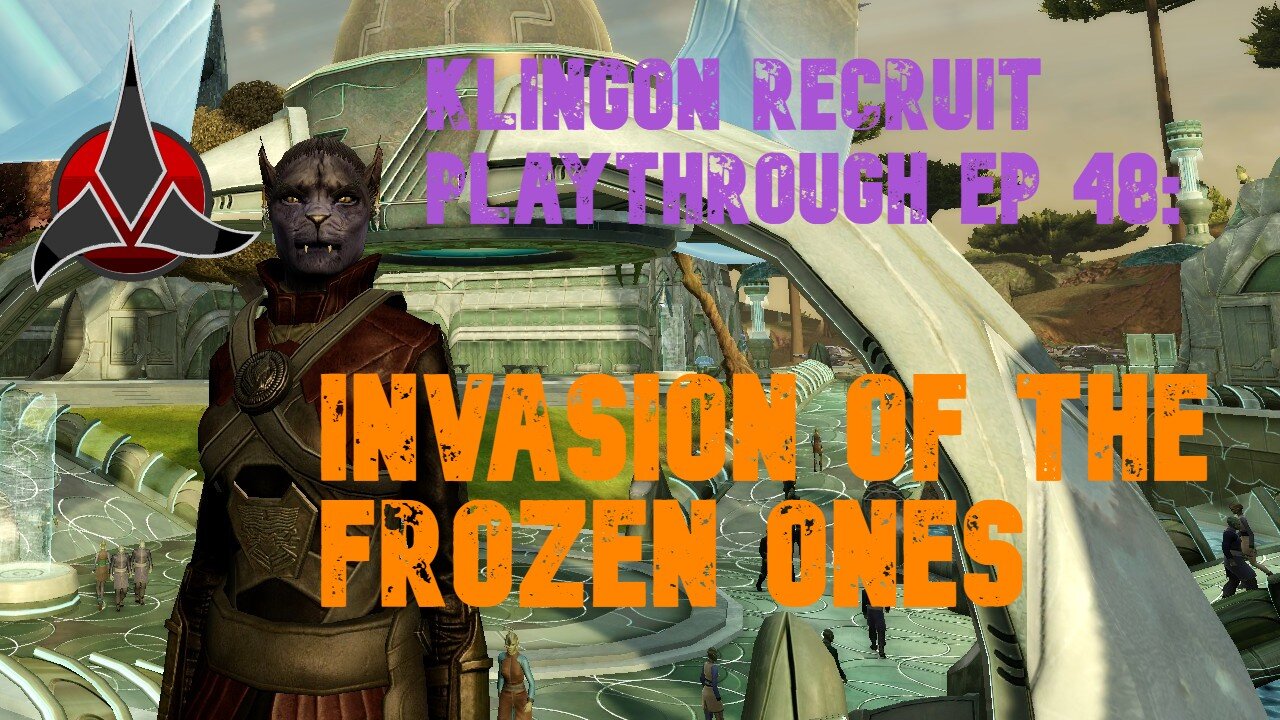 Klingon Recruit Playthrough EP 48: Invitation of the frozen ones.