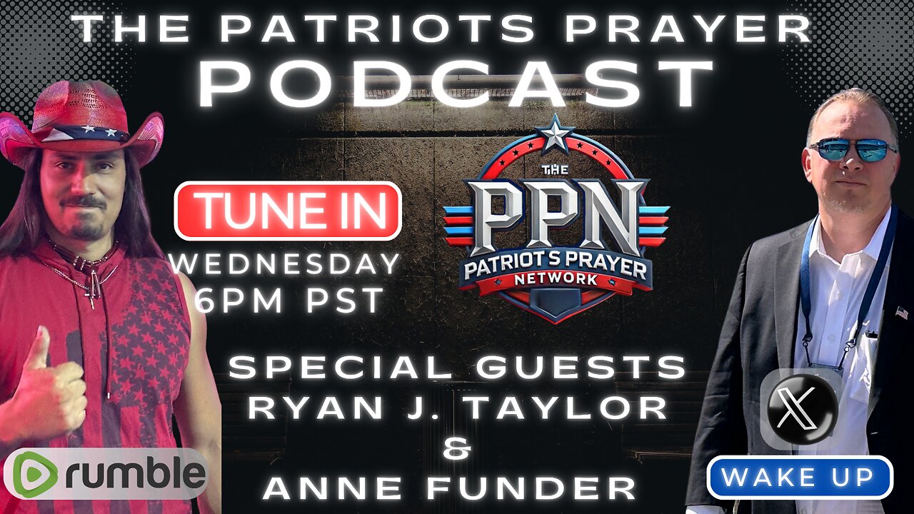 The Patriots Prayer Live W/ Guests Ryan J. Taylor and New Host Anne Funder